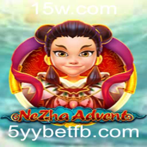 NeZhaAdvent: Explorando o Mundo Fascinante do Jogo com a Palavra-chave 5yybet